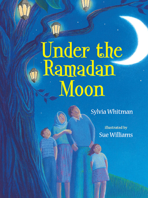 Title details for Under the Ramadan Moon by Sylvia Whitman - Available